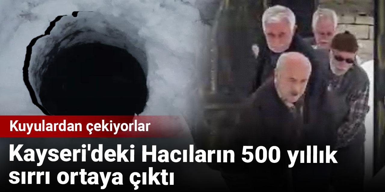 Kayseri’deki Hacıların 500 yıllık sırrı ortaya çıktı: Kuyulardan çekiyorlar Kayseri’deki Hacıların 500 yıllık sırrı ortaya çıktı: Kuyulardan çekiyorlar